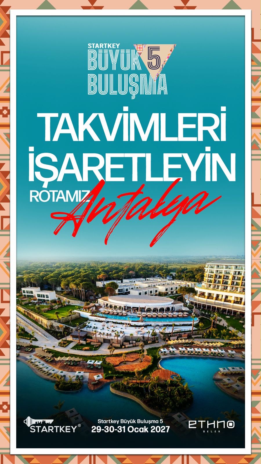 Startkey Büyük Buluşma 5 duyuru görseli: Takvimleri işaretleyin, rotamız Antalya. 29-30-31 Ocak 2027, Ethno Belek.
